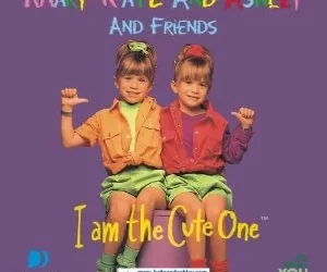 MARY-KATE & ASHLEY OLSEN – I AM THE CUTE ONE