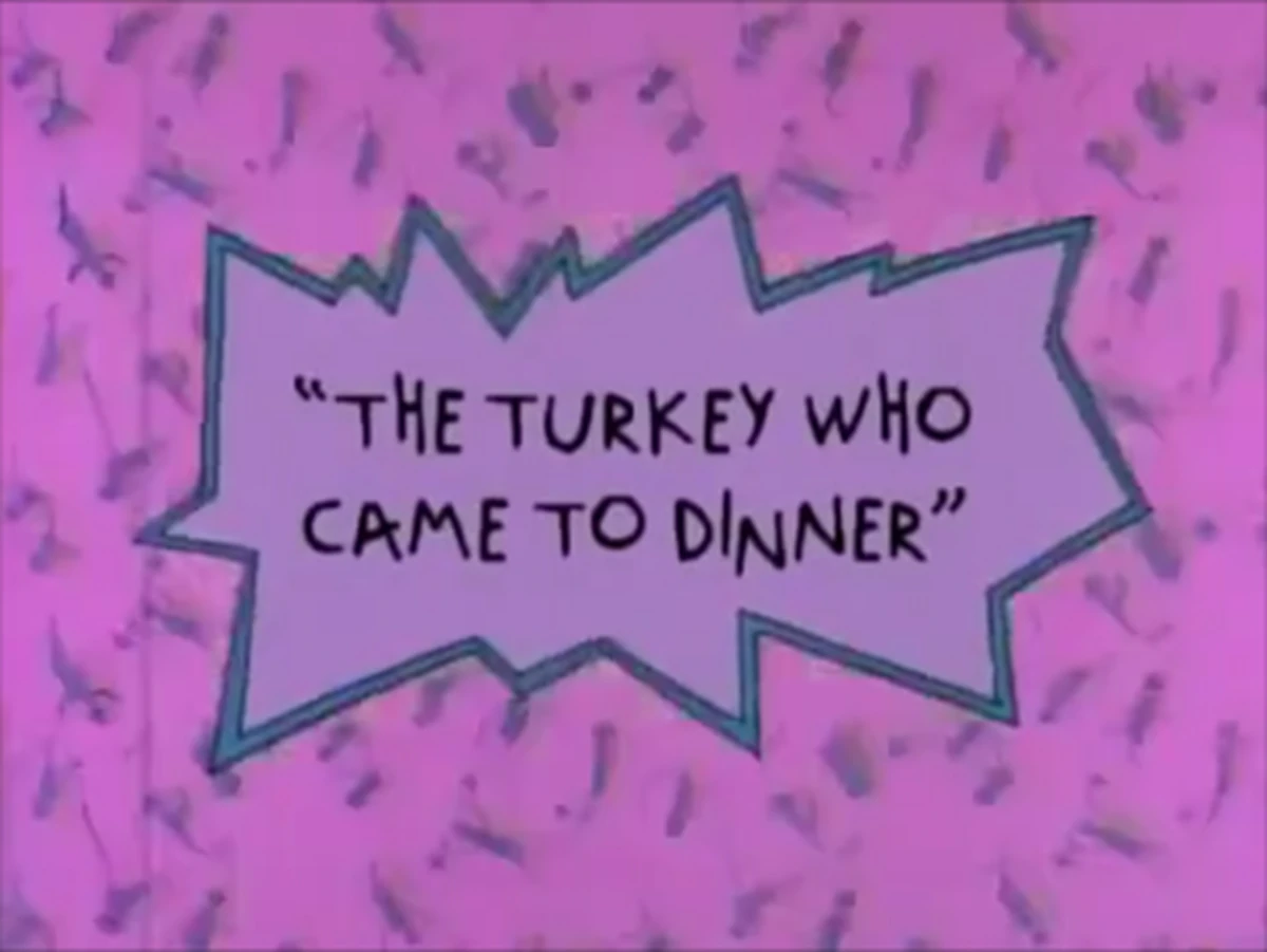Rugrats_-_The_Turkey_Who_Came_To_Dinner_Title_Card