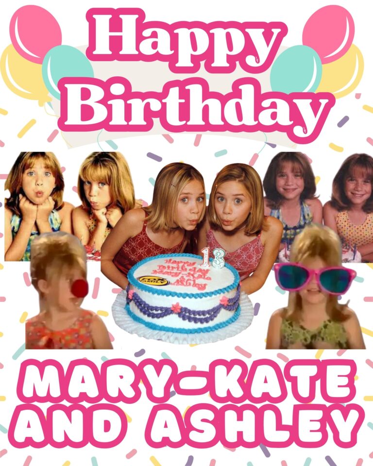 IT’S MARY-KATE AND ASHLEYS BIRTHDAY 🎈