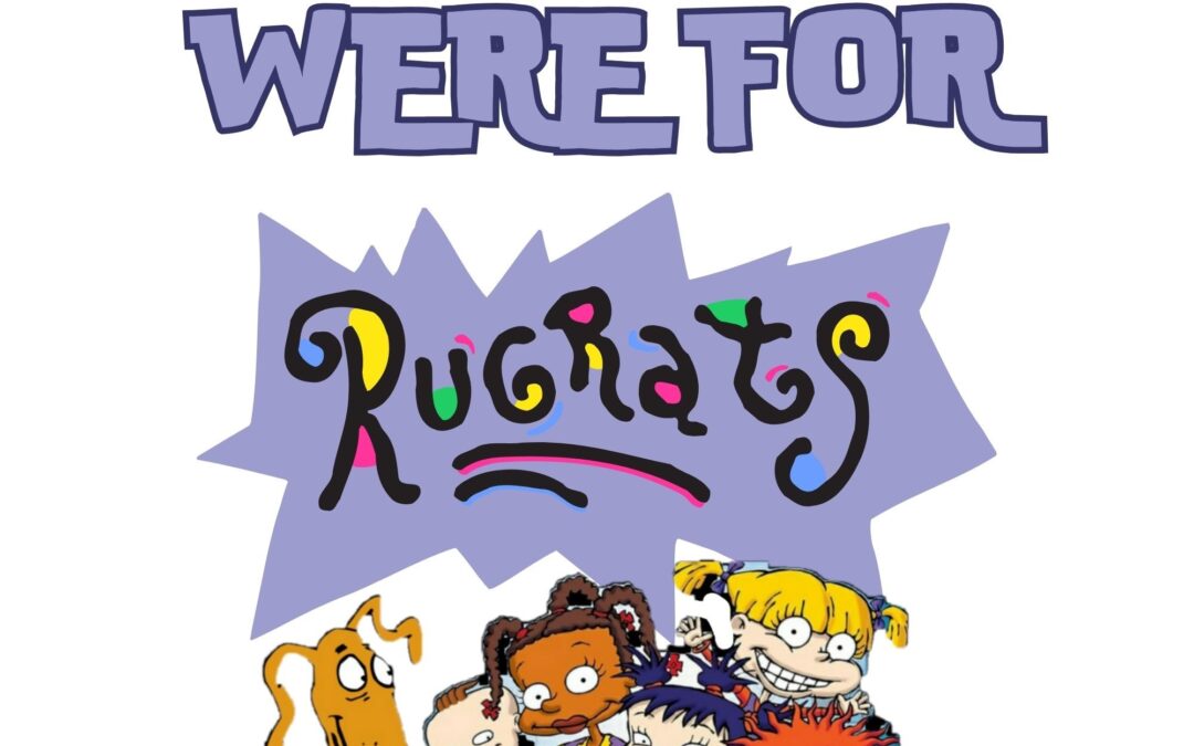 SATURDAYS WERE FOR RUGRATS