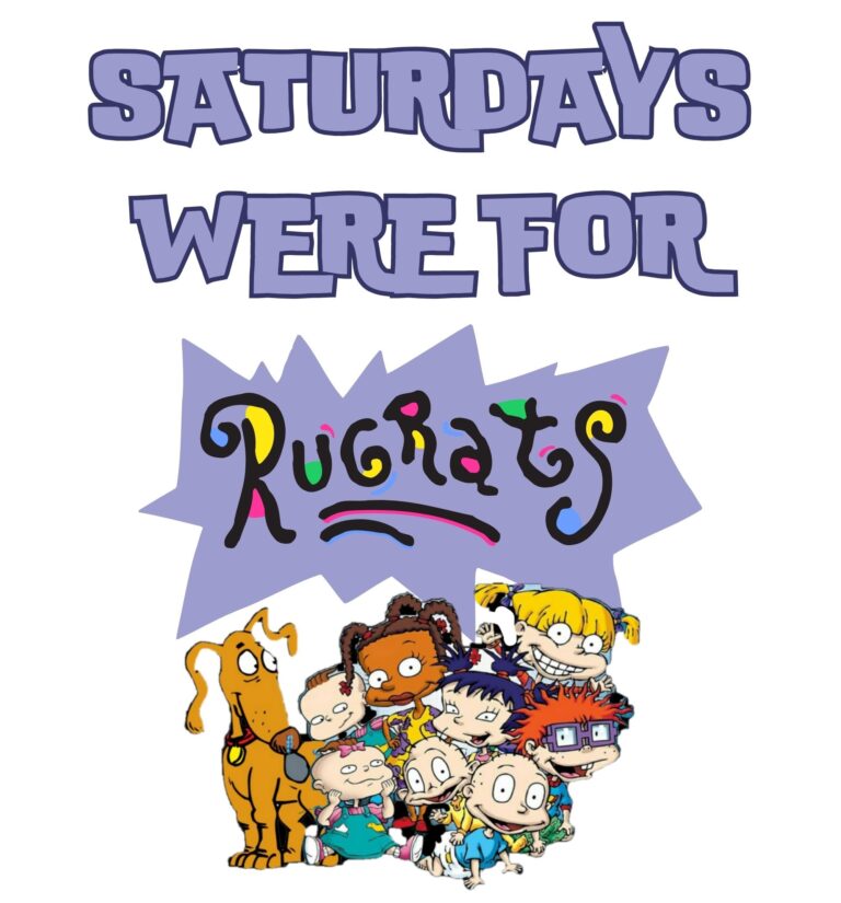 SATURDAYS WERE FOR RUGRATS