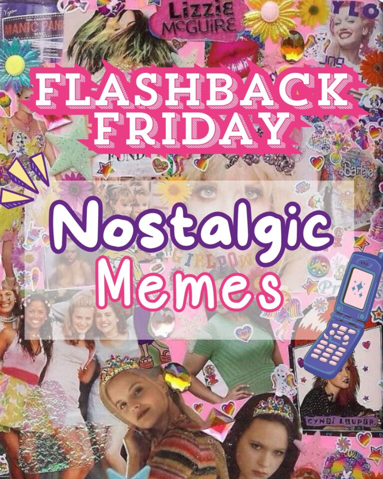 FLASHBACK FRIDAY: NOSTALGIC MEMES