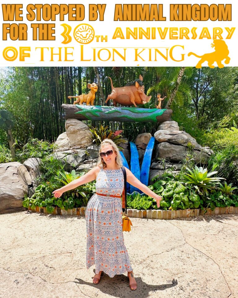 WE STOPPED BY ANIMAL KINGDOM FOR THE 30TH ANNIVERSARY OF THE LION KING