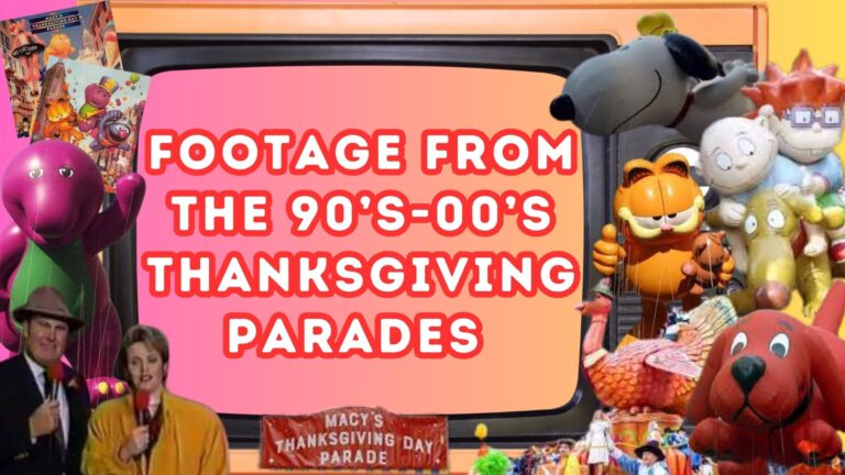 BACK AFTER THIS: FOOTAGE FROM THE 90’s-00’s THANKSGIVING PARADES