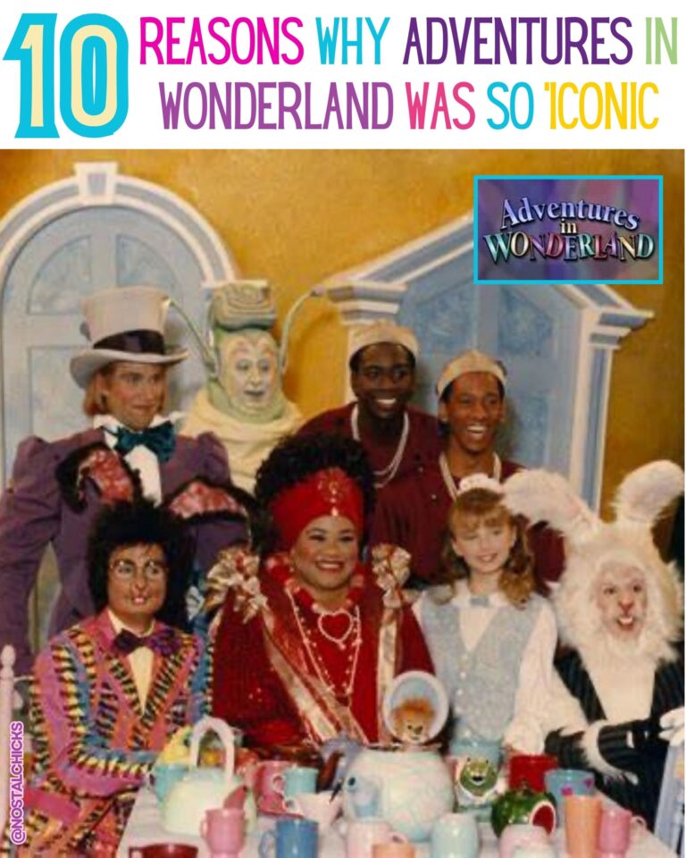 10 REASONS WHY ADVENTURES IN WONDERLAND WAS SO ICONIC